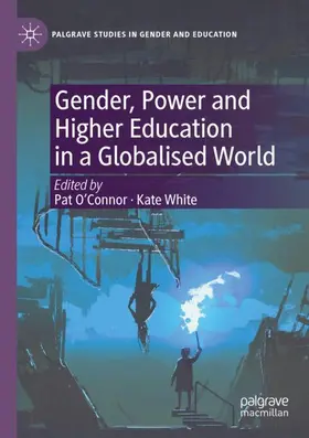 White / O'Connor |  Gender, Power and Higher Education in a Globalised World | Buch |  Sack Fachmedien
