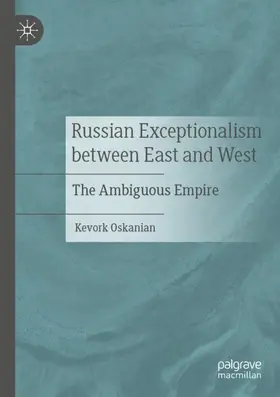 Oskanian |  Russian Exceptionalism between East and West | Buch |  Sack Fachmedien