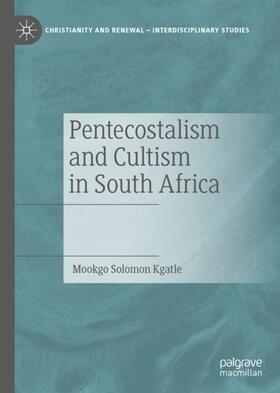 Kgatle | Pentecostalism and Cultism in South Africa | Buch | 978-3-030-69723-5 | sack.de