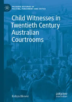 Blewer |  Child Witnesses in Twentieth Century Australian Courtrooms | Buch |  Sack Fachmedien