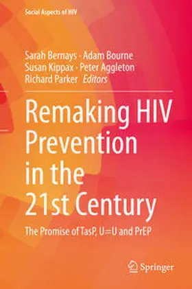 Bernays / Bourne / Parker |  Remaking HIV Prevention in the 21st Century | Buch |  Sack Fachmedien