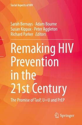 Bernays / Bourne / Parker | Remaking HIV Prevention in the 21st Century | Buch | sack.de