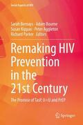 Bernays / Bourne / Parker |  Remaking HIV Prevention in the 21st Century | Buch |  Sack Fachmedien