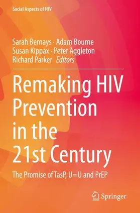 Bernays / Bourne / Parker |  Remaking HIV Prevention in the 21st Century | Buch |  Sack Fachmedien