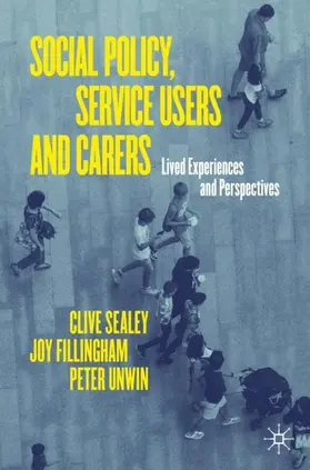 Sealey / Unwin / Fillingham |  Social Policy, Service Users and Carers | Buch |  Sack Fachmedien