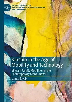 Tayeb |  Kinship in the Age of Mobility and Technology | Buch |  Sack Fachmedien