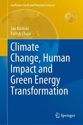 Chaja / Kicinski / Kicinski | Climate Change, Human Impact and Green Energy Transformation | Buch | 978-3-030-69932-1 | sack.de