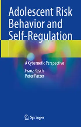 Resch / Parzer |  Adolescent Risk Behavior and Self-Regulation | eBook | Sack Fachmedien