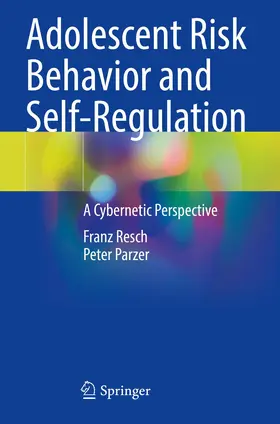 Parzer / Resch |  Adolescent Risk Behavior and Self-Regulation | Buch |  Sack Fachmedien