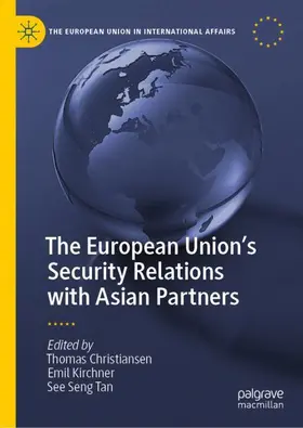 Christiansen / Tan / Kirchner |  The European Union¿s Security Relations with Asian Partners | Buch |  Sack Fachmedien