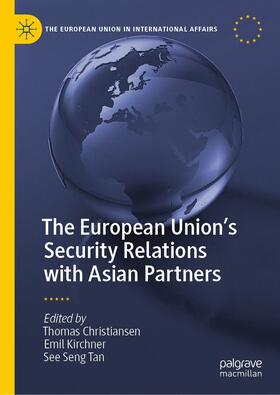 Christiansen / Kirchner / Tan | The European Union’s Security Relations with Asian Partners | E-Book | sack.de