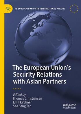 Christiansen / Tan / Kirchner |  The European Union¿s Security Relations with Asian Partners | Buch |  Sack Fachmedien