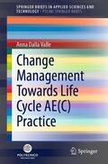 Dalla Valle |  Change Management Towards Life Cycle AE(C) Practice | Buch |  Sack Fachmedien