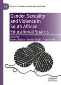 Bhana / Msibi / Singh |  Gender, Sexuality and Violence in South African Educational Spaces | Buch |  Sack Fachmedien