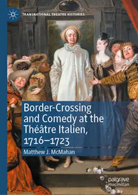McMahan | Border-Crossing and Comedy at the Théâtre Italien, 1716–1723 | E-Book | sack.de