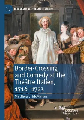 McMahan |  Border-Crossing and Comedy at the Théâtre Italien, 1716-1723 | Buch |  Sack Fachmedien