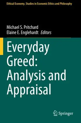 Pritchard / Englehardt |  Everyday Greed: Analysis and Appraisal | Buch |  Sack Fachmedien