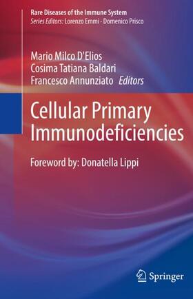 D'Elios / Annunziato / Baldari | Cellular Primary Immunodeficiencies | Buch | sack.de
