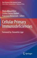 D'Elios / Annunziato / Baldari |  Cellular Primary Immunodeficiencies | Buch |  Sack Fachmedien