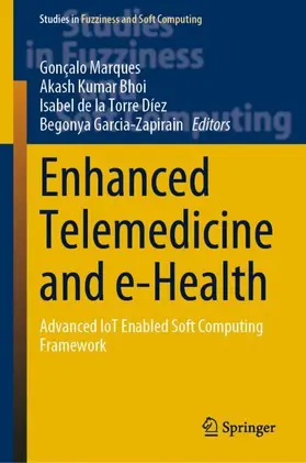 Marques / Garcia-Zapirain / Kumar Bhoi |  Enhanced Telemedicine and e-Health | Buch |  Sack Fachmedien