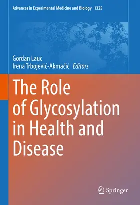 Lauc / Trbojevic-Akmacic / Trbojevic-Akmacic |  The Role of Glycosylation in Health and Disease | eBook | Sack Fachmedien