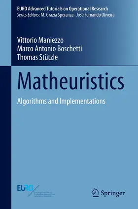 Maniezzo / Stützle / Boschetti |  Matheuristics | Buch |  Sack Fachmedien