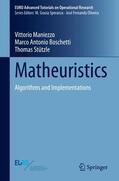 Maniezzo / Stützle / Boschetti |  Matheuristics | Buch |  Sack Fachmedien