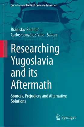 González-Villa / Radeljic / Radeljic |  Researching Yugoslavia and its Aftermath | Buch |  Sack Fachmedien