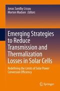 Madsen / Lissau |  Emerging Strategies to Reduce Transmission and Thermalization Losses in Solar Cells | Buch |  Sack Fachmedien