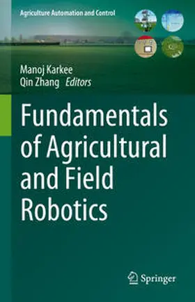 Karkee / Zhang | Fundamentals of Agricultural and Field Robotics | E-Book | sack.de