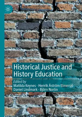 Keynes / Norlin / Åström Elmersjö |  Historical Justice and History Education | Buch |  Sack Fachmedien