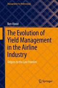 Vinod |  The Evolution of Yield Management in the Airline Industry | Buch |  Sack Fachmedien