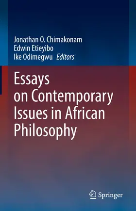 Chimakonam / Odimegwu / Etieyibo |  Essays on Contemporary Issues in African Philosophy | Buch |  Sack Fachmedien