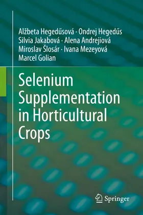 Hegedusová / Hegedusová / Hegedus | Selenium Supplementation in Horticultural Crops | E-Book | sack.de