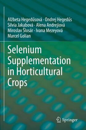 Hegedusová / Hegedusová / Hegedus |  Selenium Supplementation in Horticultural Crops | Buch |  Sack Fachmedien