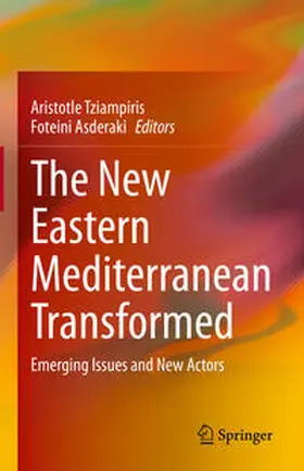 Asderaki / Tziampiris | The New Eastern Mediterranean Transformed | Buch | 978-3-030-70553-4 | sack.de