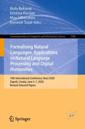 Bekavac / Kocijan / Silberztein |  Formalising Natural Languages: Applications to Natural Language Processing and Digital Humanities | Buch |  Sack Fachmedien
