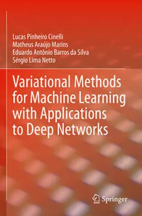 Cinelli / Netto / Marins |  Variational Methods for Machine Learning with Applications to Deep Networks | Buch |  Sack Fachmedien