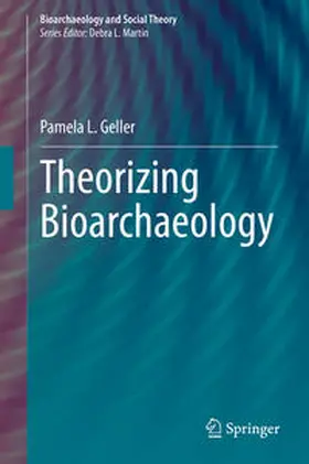 Geller |  Theorizing Bioarchaeology | eBook | Sack Fachmedien