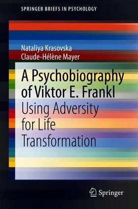 Mayer / Krasovska | A Psychobiography of Viktor E. Frankl | Buch | 978-3-030-70813-9 | sack.de