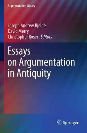 Bjelde / Roser / Merry |  Essays on Argumentation in Antiquity | Buch |  Sack Fachmedien