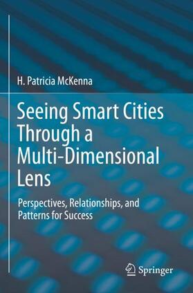 McKenna | Seeing Smart Cities Through a Multi-Dimensional Lens | Buch | 978-3-030-70823-8 | sack.de