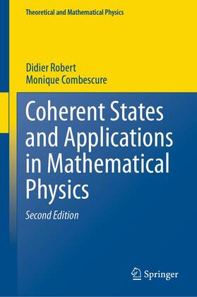 Combescure / Robert | Coherent States and Applications in Mathematical Physics | Buch | 978-3-030-70844-3 | sack.de