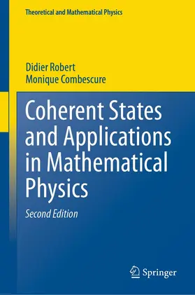 Combescure / Robert | Coherent States and Applications in Mathematical Physics | Buch | 978-3-030-70844-3 | sack.de