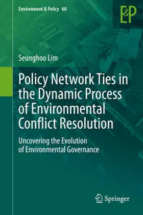 Lim |  Policy Network Ties in the Dynamic Process of Environmental Conflict Resolution | eBook | Sack Fachmedien