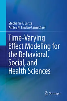 Lanza / Linden-Carmichael | Time-Varying Effect Modeling for the Behavioral, Social, and Health Sciences | E-Book | www.sack.de