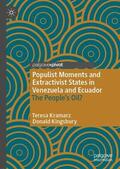 Kingsbury / Kramarz |  Populist Moments and Extractivist States in Venezuela and Ecuador | Buch |  Sack Fachmedien