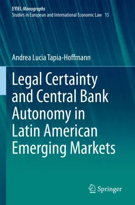 Tapia-Hoffmann |  Legal Certainty and Central Bank Autonomy in Latin American Emerging Markets | Buch |  Sack Fachmedien