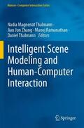 Thalmann / Zhang / Ramanathan |  Intelligent Scene Modeling and Human-Computer Interaction | Buch |  Sack Fachmedien