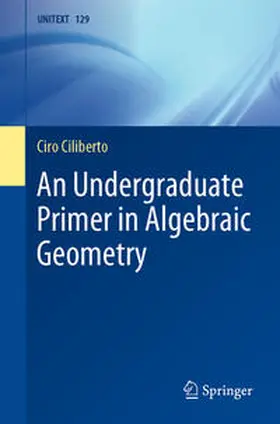 Ciliberto | An Undergraduate Primer in Algebraic Geometry | E-Book | sack.de